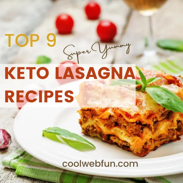 Top 9 Keto Lasagna Recipes to Make You Happy - Cool Web Fun
