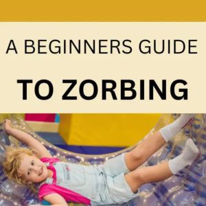 A Beginner&rsquo;s Guide to Zorbing