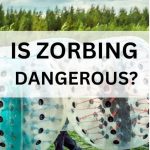 is zorbing dangerous