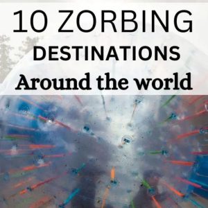 zorbing destinations