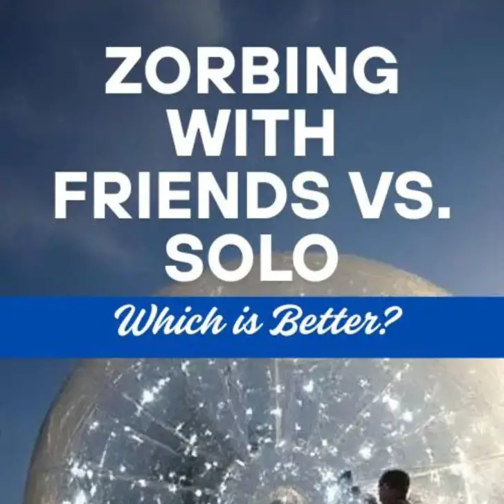 zorbing - solo vs friends